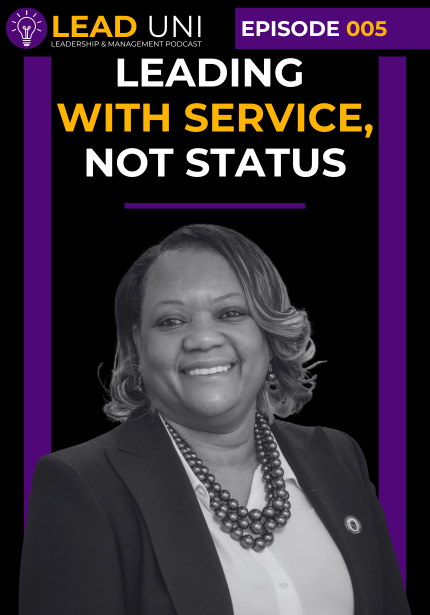 Podcast episode cover for the LEAD UNI Leadership & Management Podcast with a black background and purple and gold design elements. A banner at the top reads “Episode 005.” Large bold text in the center states “Leading With Service, Not Status,” with the word “Service” highlighted in gold. Below the title, the text reads “with Chiquita Loveless.” The lower portion features a black-and-white headshot of a person wearing a blazer, collared shirt, and beaded necklace. Vertical purple bars frame both sides of t